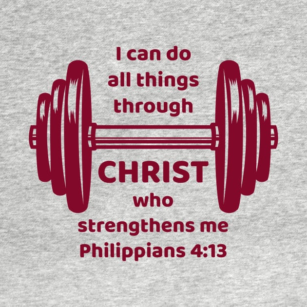 I can do all things through Christ who strengthens me - Philippians 4:13 by FTLOG